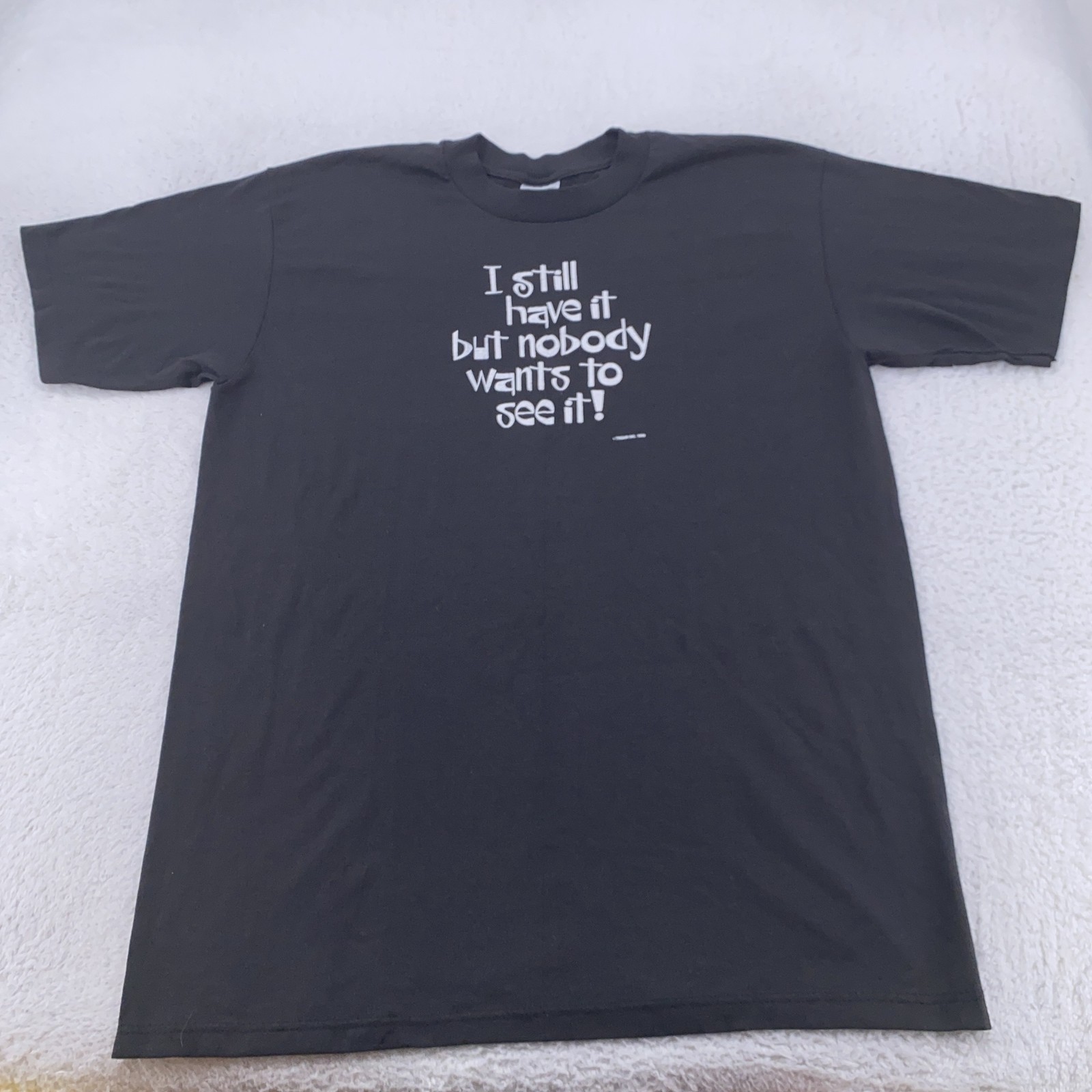 Vintage I Still Have It But Nobody Wants To See It Shirt Medium Funny Joke Old gallery