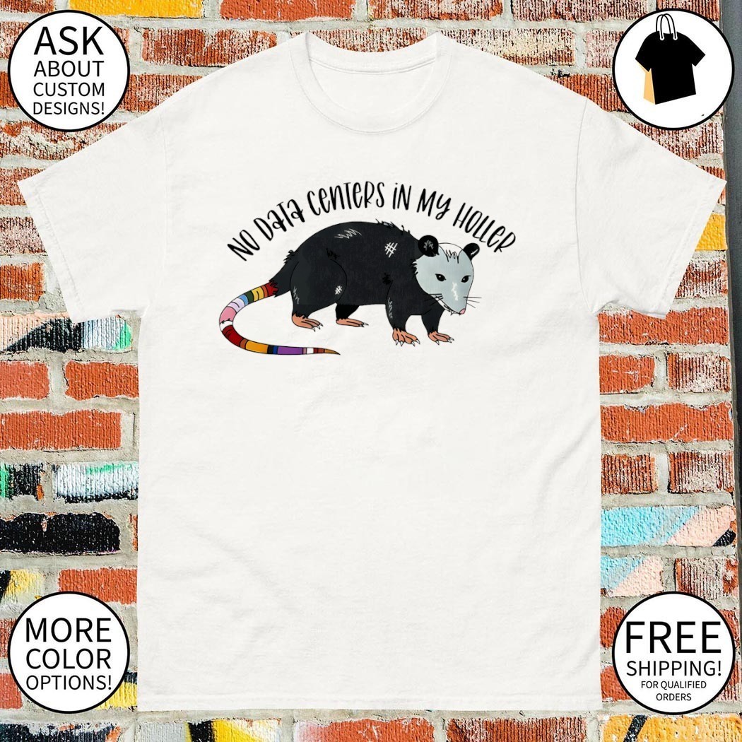 Opossum no data centers in my holler shirt S-4XL gallery