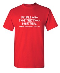 People Know Nothing Sarcastic Humor Graphic Super Soft Ring Spun Funny T Shirt