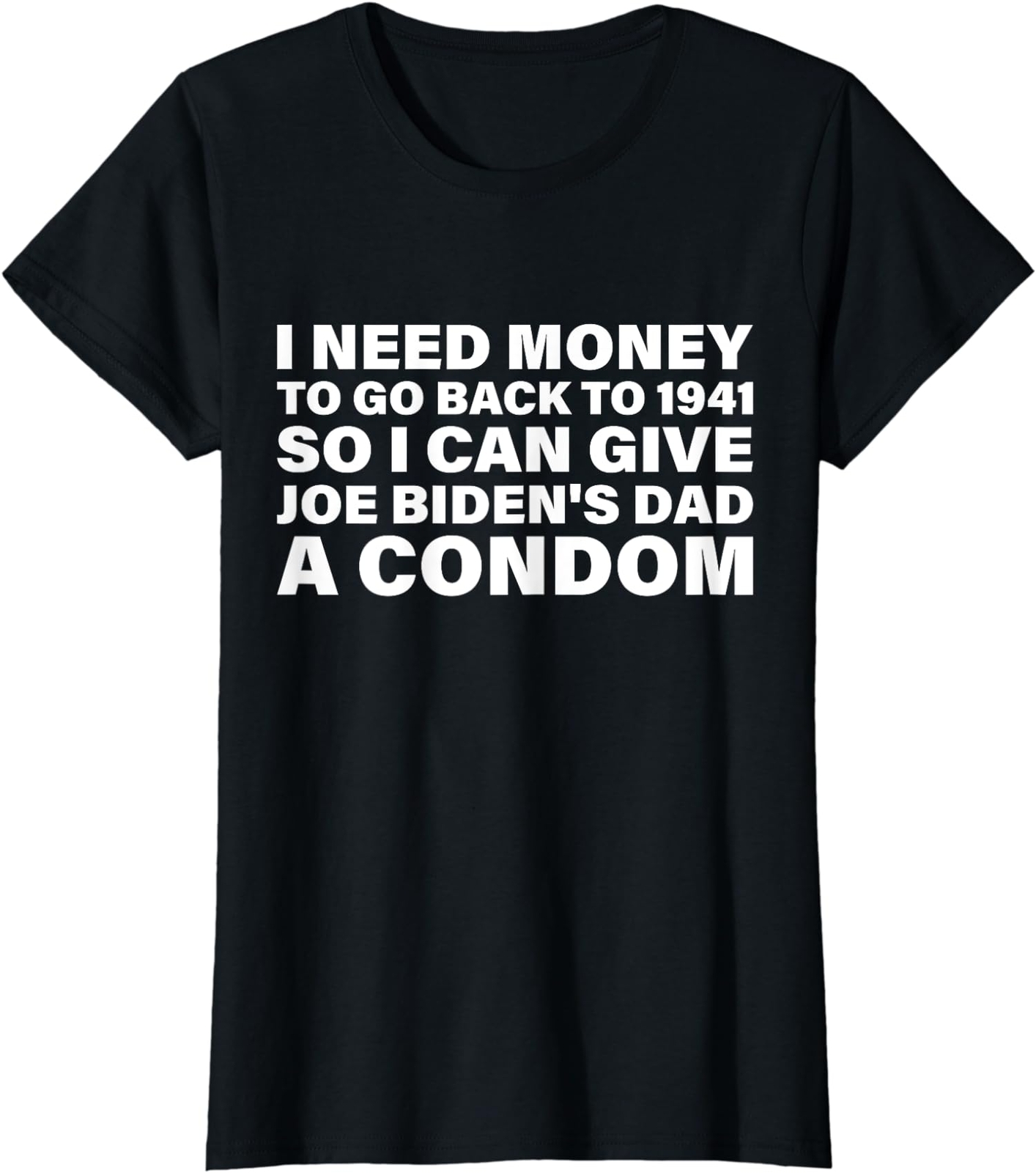 I Need Money To Go Back To 1941 Funny Joe Biden Ladies' Crewneck T-Shirt gallery