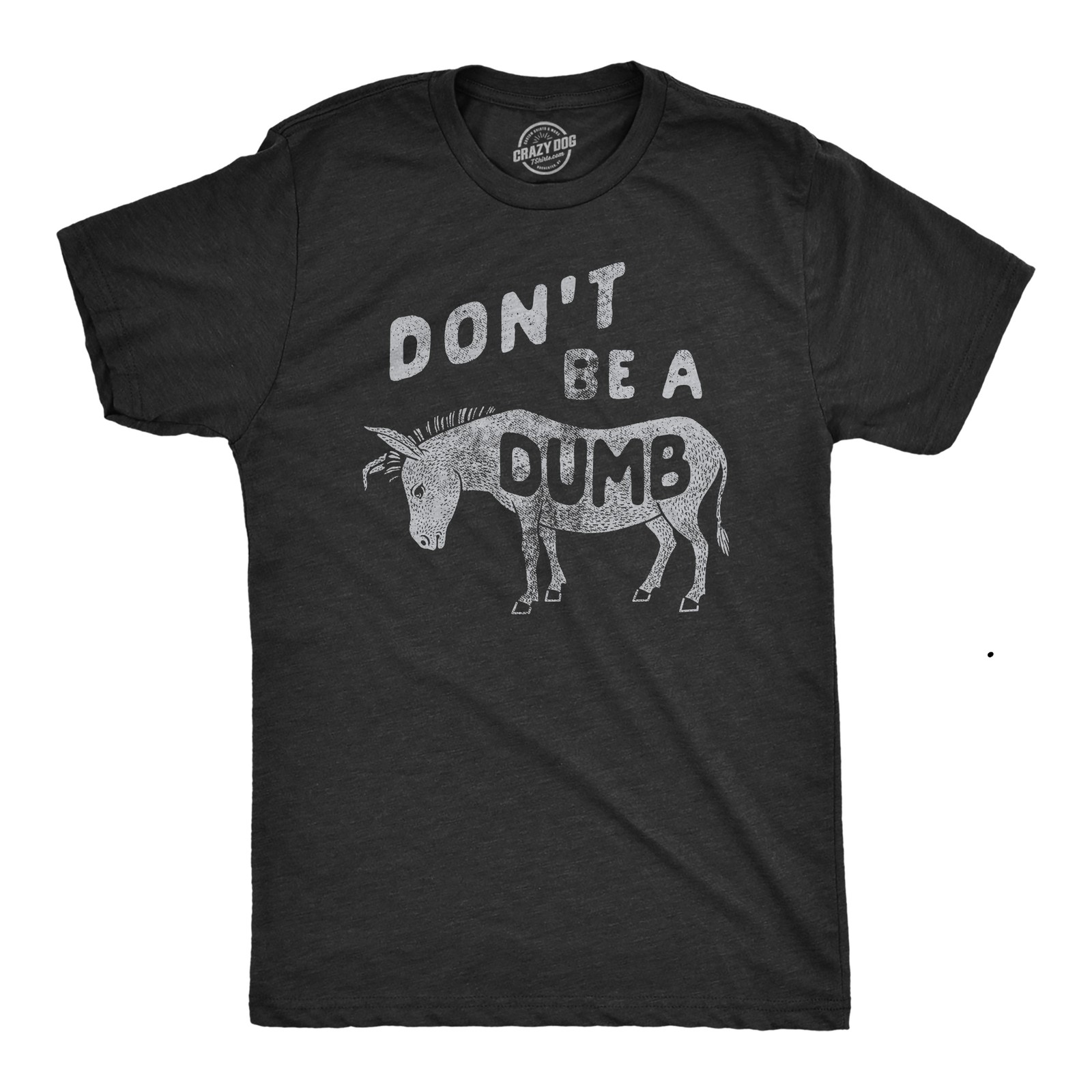 Mens Dont Be A Dumb as T Shirt Funny Jackass Donkey Mule Joke Tee for Guys