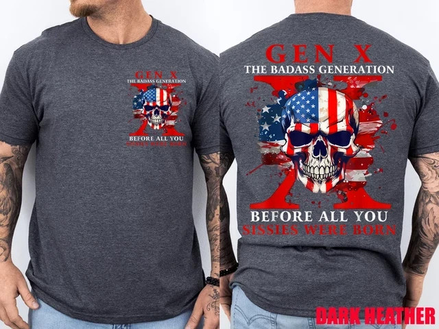 Gen X Badass Generation Before All You Sissies were Born 2 Side T-Shirt gallery