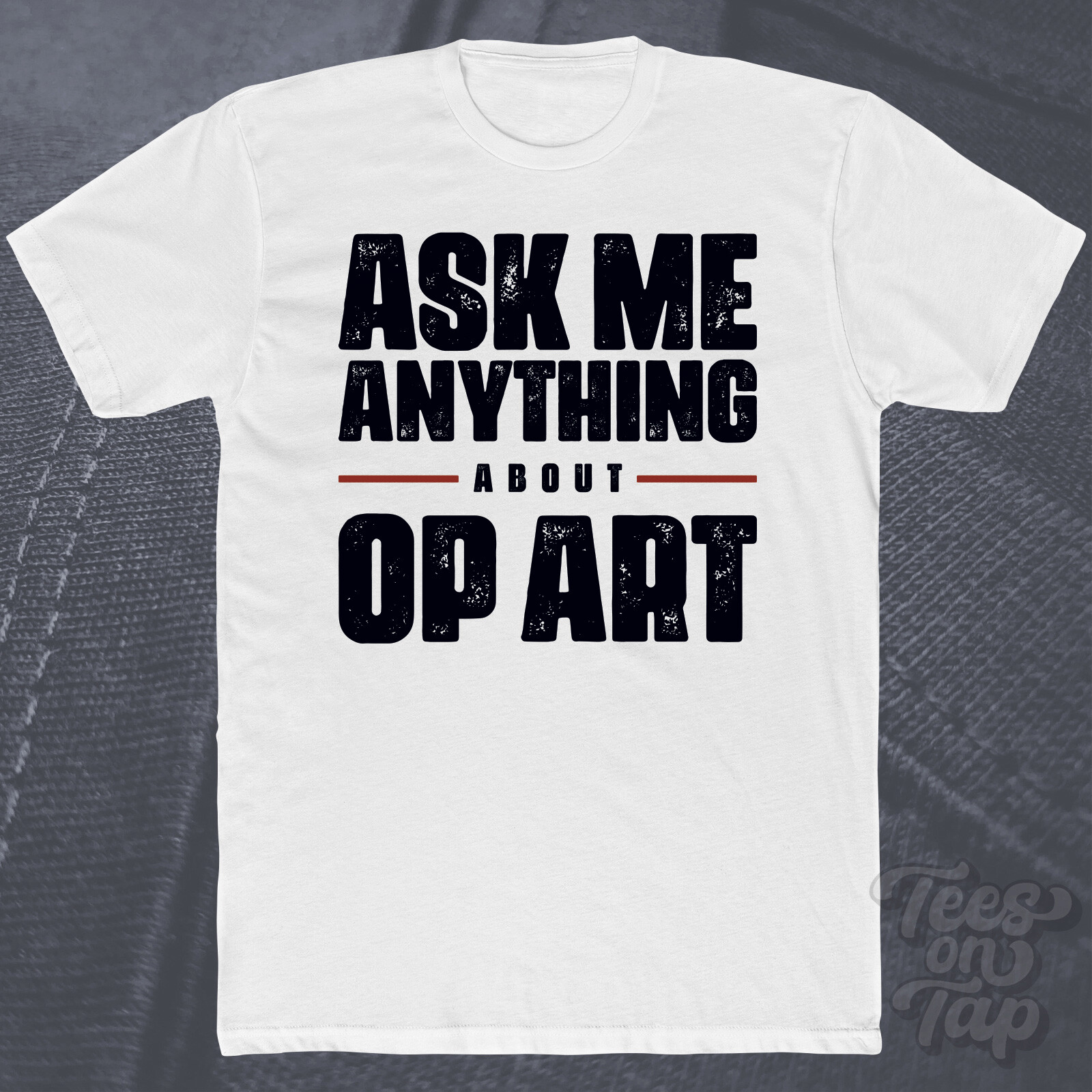 ASK ME ANYTHING ABOUT OP ART T-SHIRT modern optical illusions visual perception