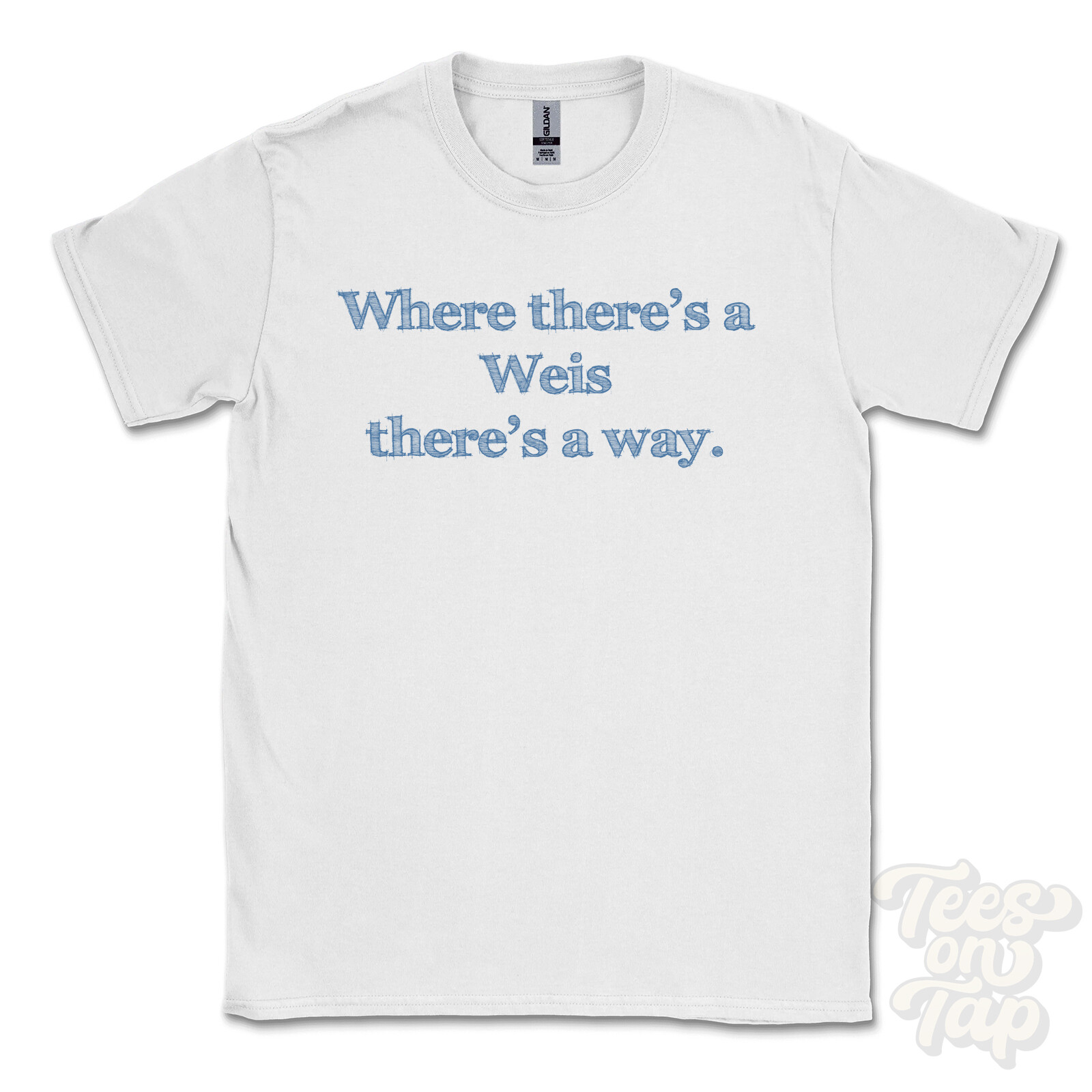 WHERE… WEIS THERE’S A WAY – WHITE T-SHIRT mens/womens name gift idea
