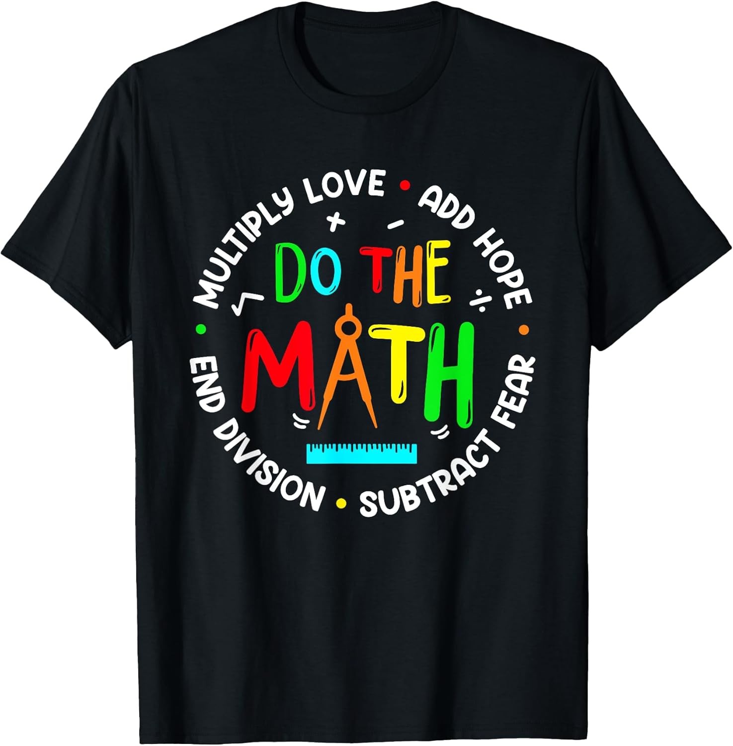 Positive Quote Inspiring Slogan Love Hope Fear Math Unisex Tee S-3XL