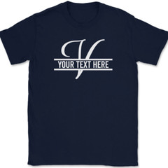 Letter V Monogram Your Text Here Custom T-Shirt Personalized Family Gift Tee