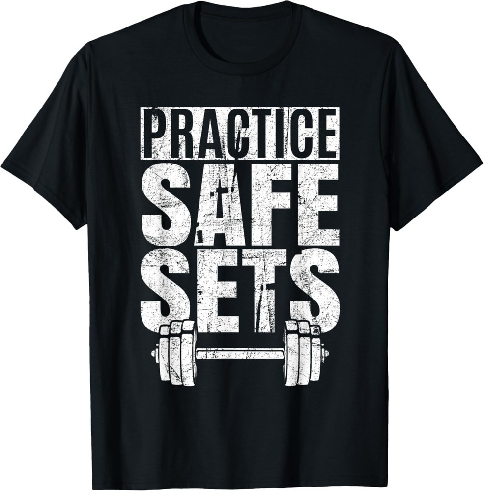 Funny Practice Safe Sets – Weight Lifting T-Shirt