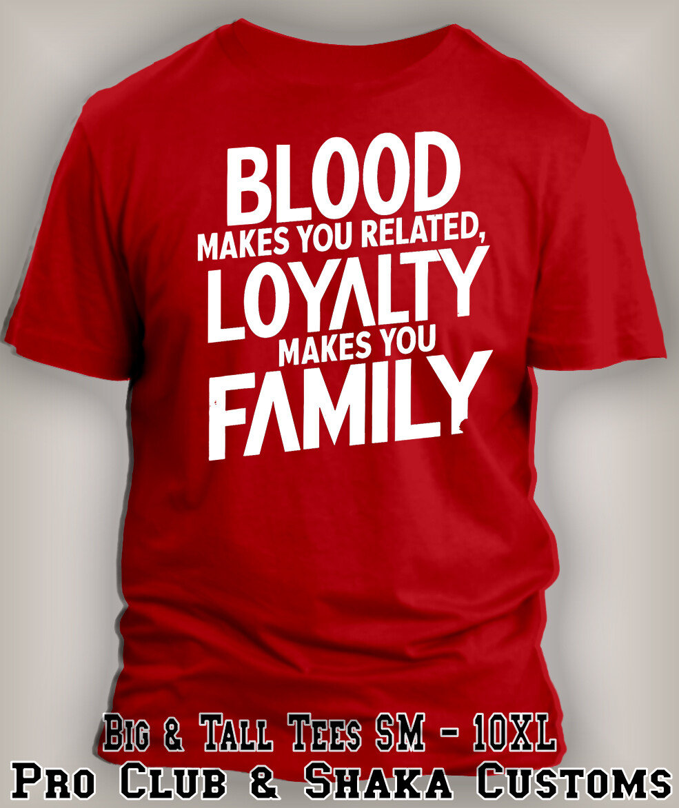 Streetwear T Blood Make You Related Loyalty Makes You Family Graphic Tee Shirt