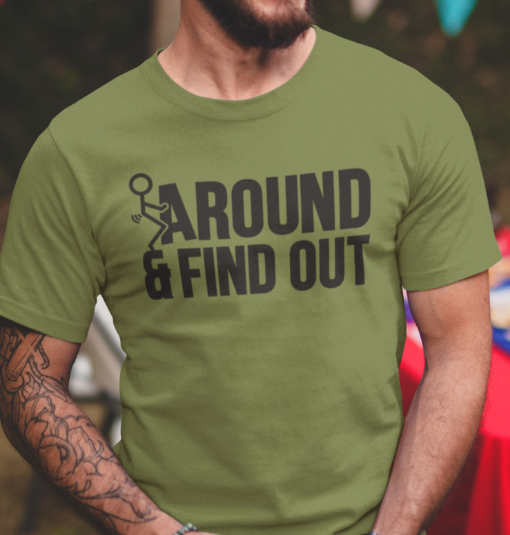 Humorous Graphic Fck Around Rude Sarcastic Graphic Offensive Funny T Shirt gallery
