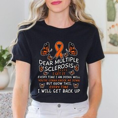 Dear Multiple Sclerosis Multiple Patient Awareness T-Shirt