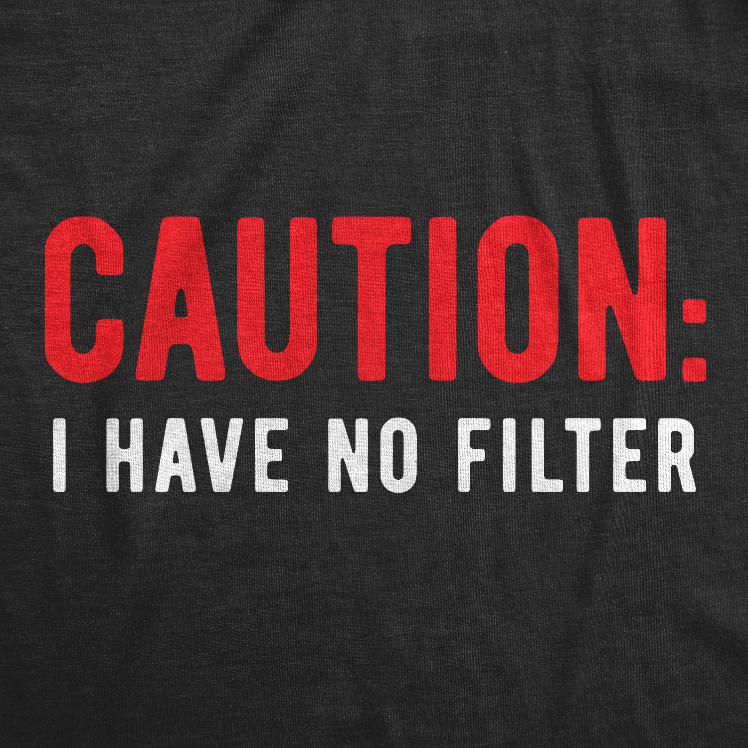 Mens Caution I Have No Filter T Shirt Funny Loose Cannon Outlandish Graphic Tee gallery
