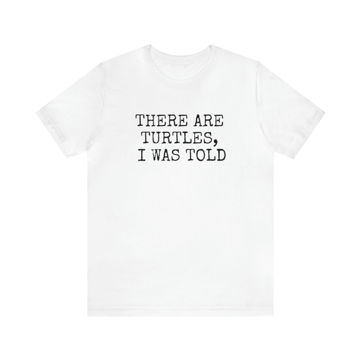 Turtles was told, Kurzarm, geschenk, schildkröte, Herren T-Shirt Unisex Jersey