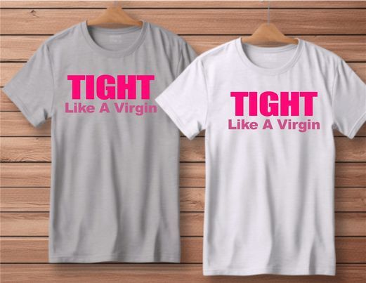Tight Like a Virgin Funny Shirt Gray or White S-4XL S M L XL XXL 2XL 3XL 4XL NEW gallery