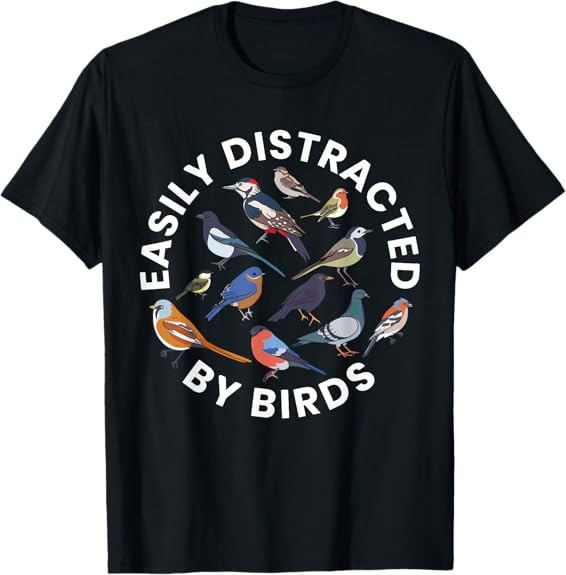 Easily Distracted By Birds Birdwatching Bird Owner T-Shirt