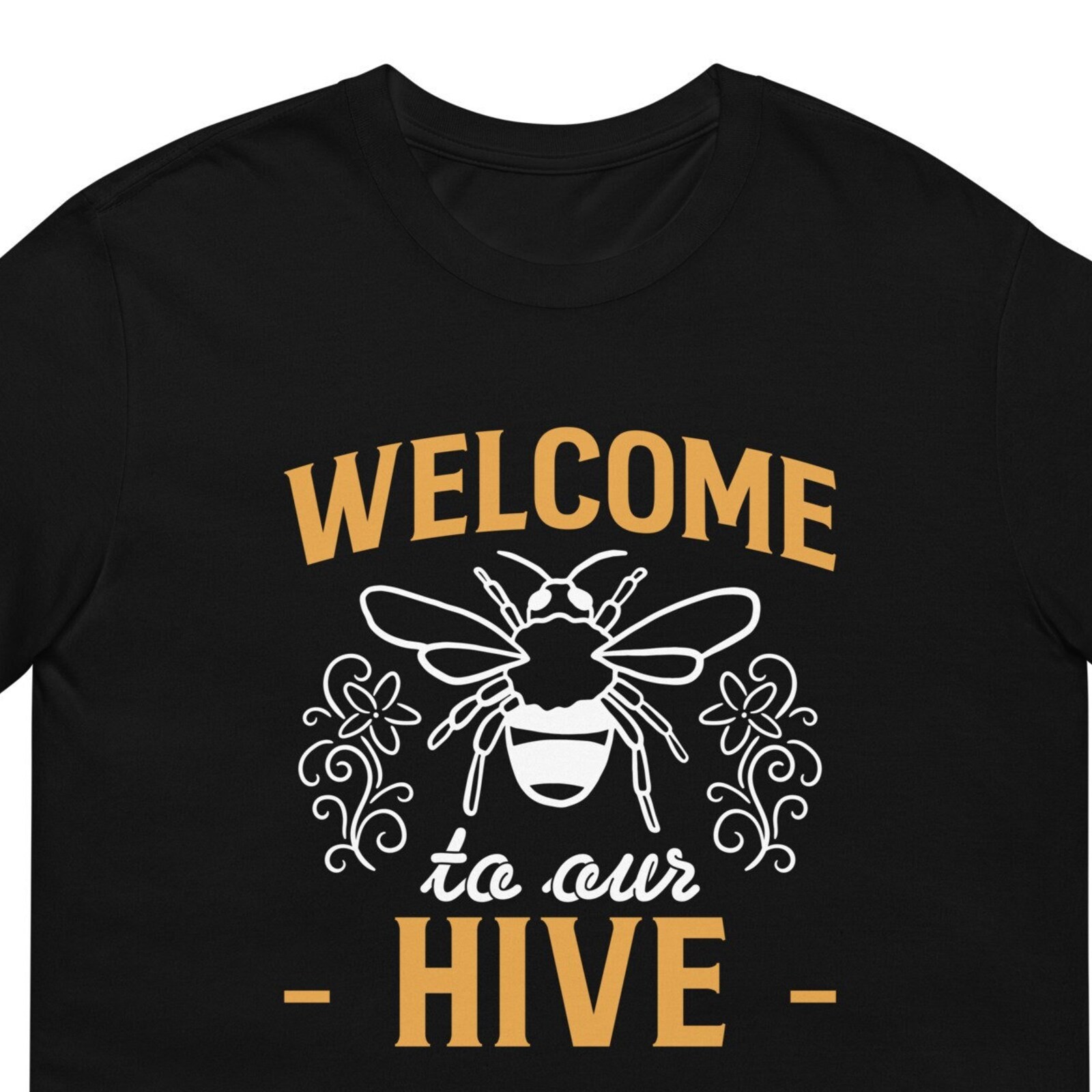 #26 Welcome To Our Hive Beekeeper Gift T-Shirt For Man & Woman – Beekeeping Tee