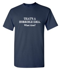 That’s Shocking Idea Sarcastic Humor Graphic Super Soft Ring Spun Funny T Shirt