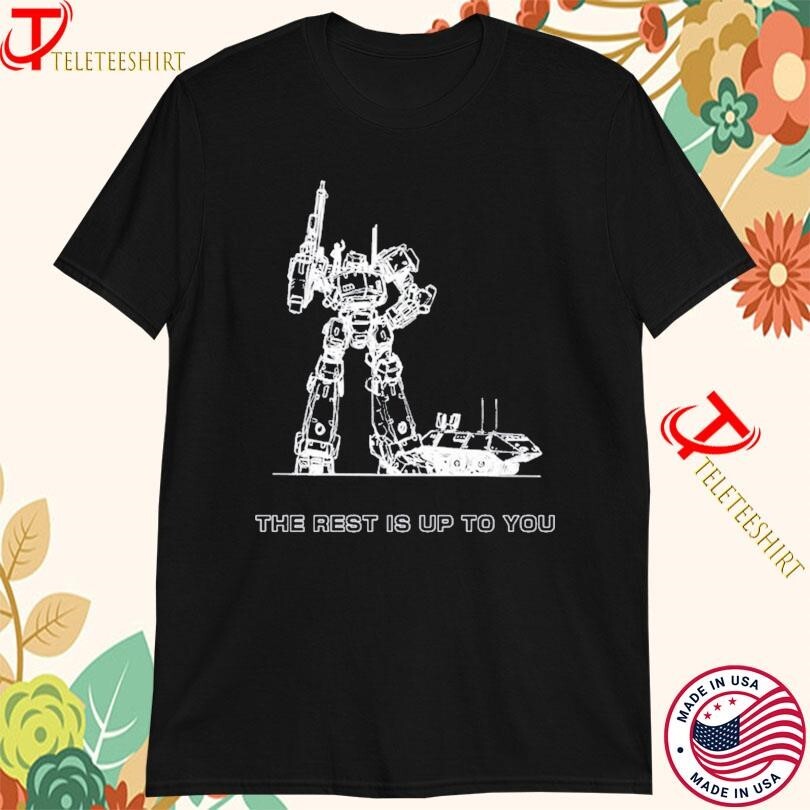 Armored Core The Rest Is Up To You T-Shirt Size S-5Xl gallery