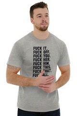 F**k It All Funny Offensive Rude Novelty Gift Womens or Mens Crewneck T Shirt Te