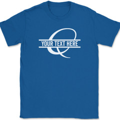 Letter Q Monogram Your Text Here Custom T-Shirt Personalize Family Tee