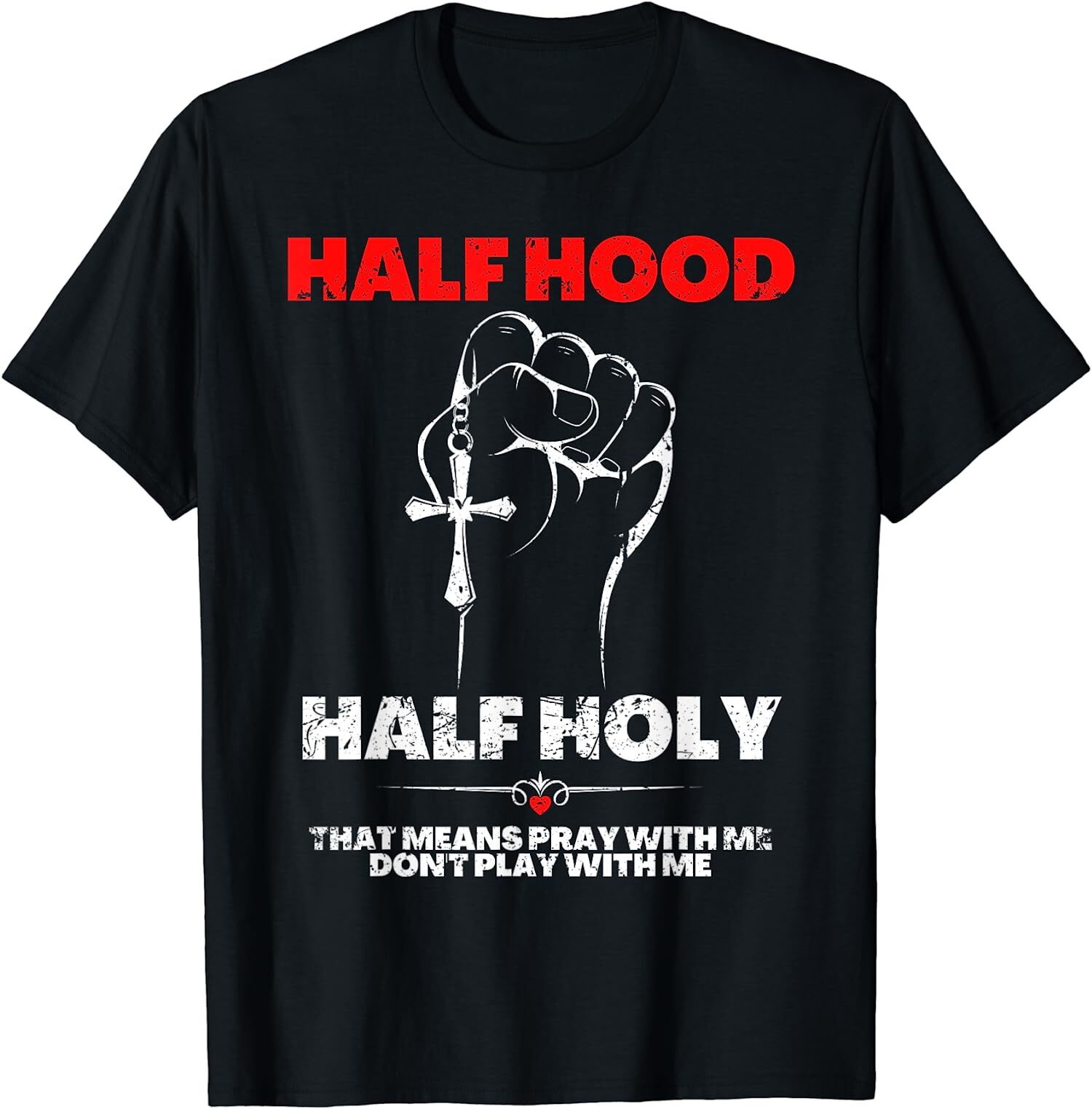 NEW LIMITED Half Hood Half Holy, Pray With Me Don't Play With Me T-Shirt gallery