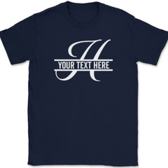 Letter H Monogram Your Text Here Custom T-Shirt Personalize Family Tee