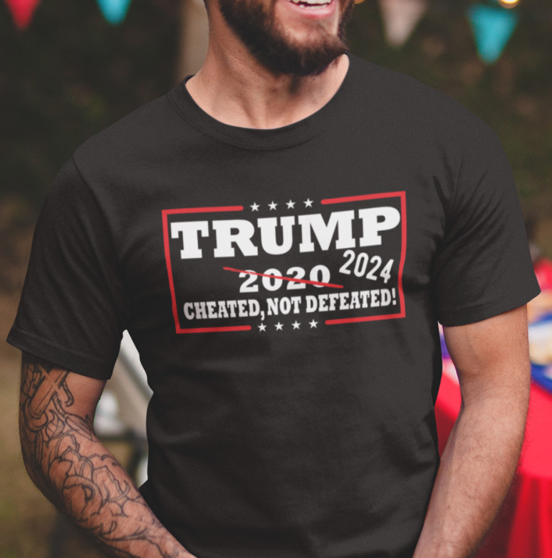 Donald Trump Cheated Not Defeated Political shirts Funny Trump 2024 Shirts