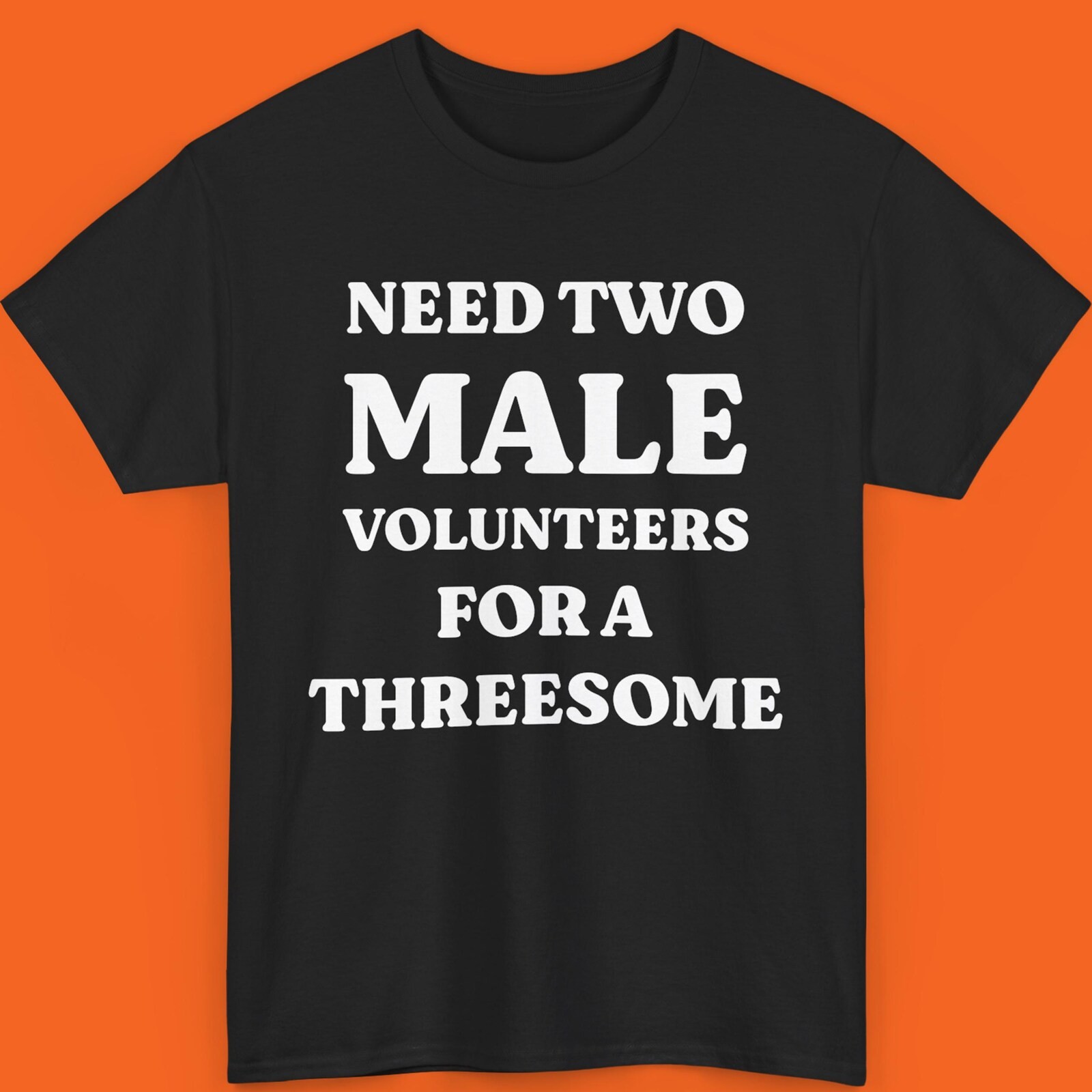 Need Two Male Volunteers For A Threesome Shirt Funny Shirt Inappropriate Sweatsh gallery