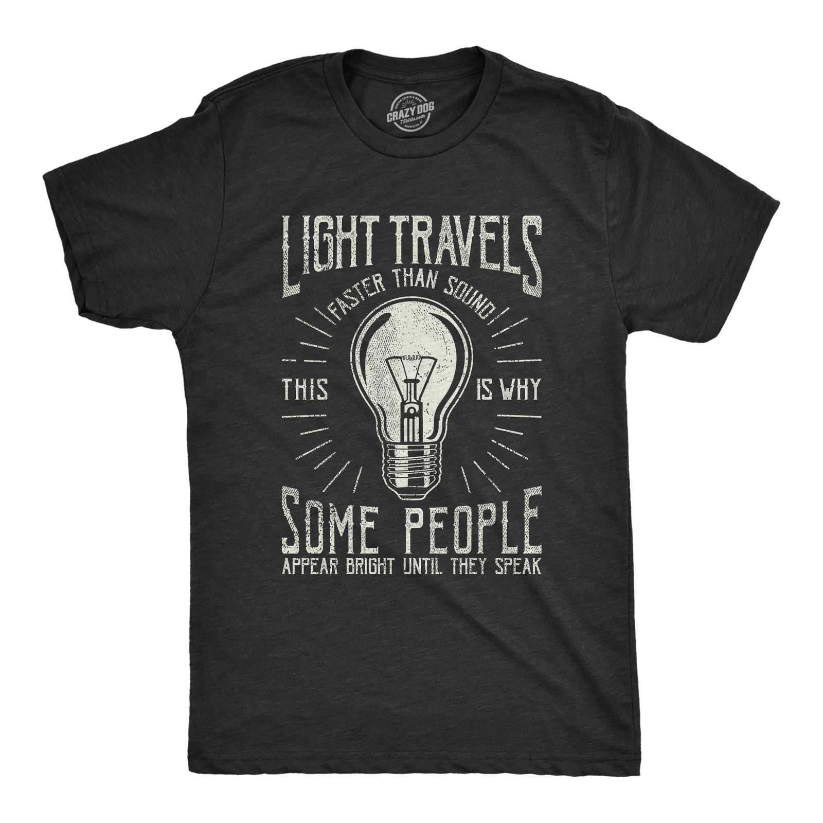Mens Light Travels Faster T shirt Funny Insult Sarcastic Graphic Novelty gallery