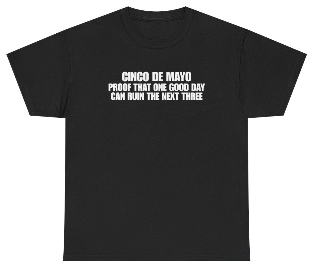 Funny Cinco De Mayo Hangover Tee | Unethical Threads