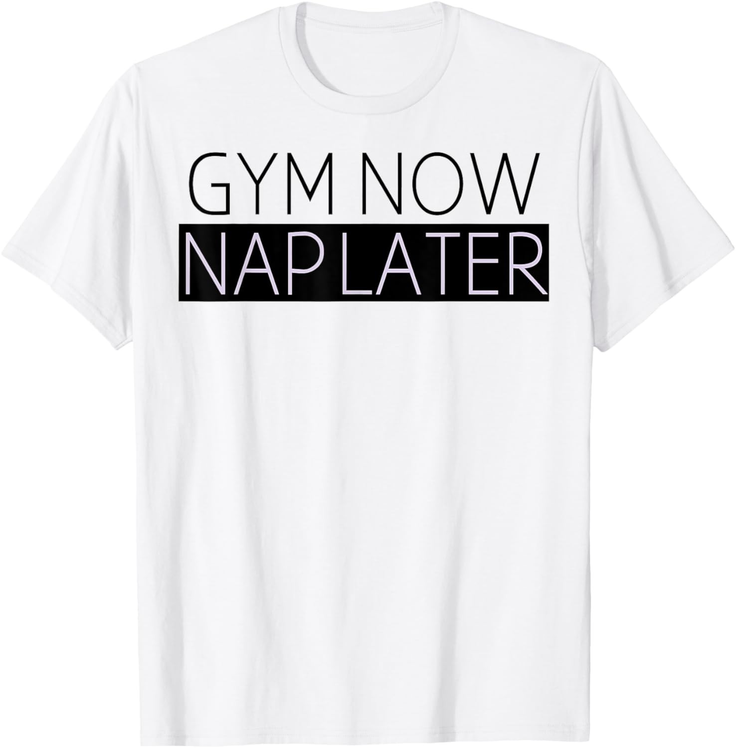 Gym Now Nap Later Exercise Graphic T-Shirt