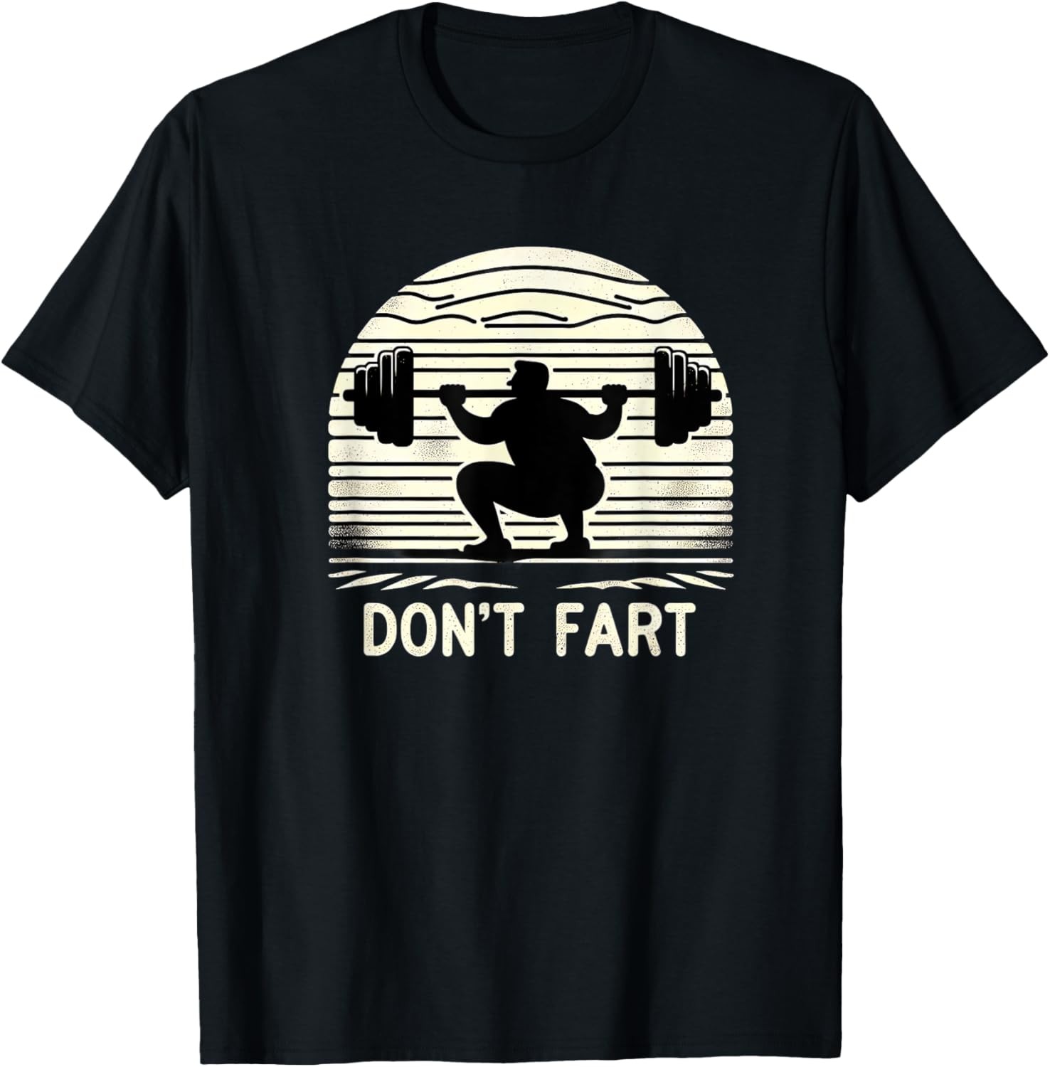 Don't Fart Fitness Gym Workout Weights Squat Humor 0CT9U6 T-Shirt gallery