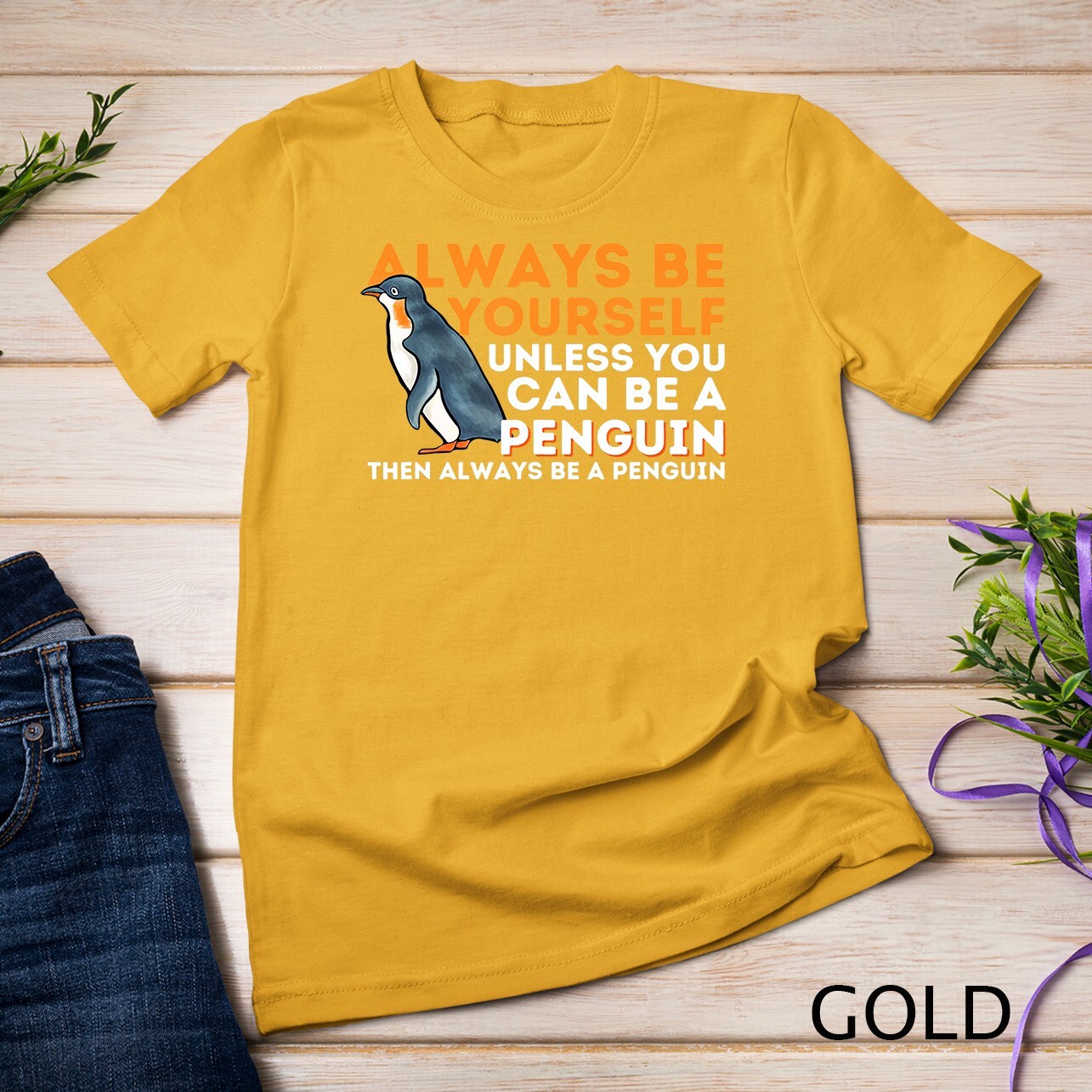 Always Be Yourself Unless You Can Be A Penguin - Penguin T-Shirt Unisex T-shirt gallery
