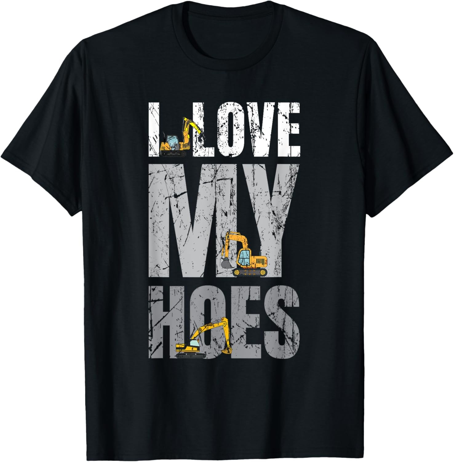 I Love My Hoes Funny Heavy Construction Worker Humor Gift T-Shirt gallery