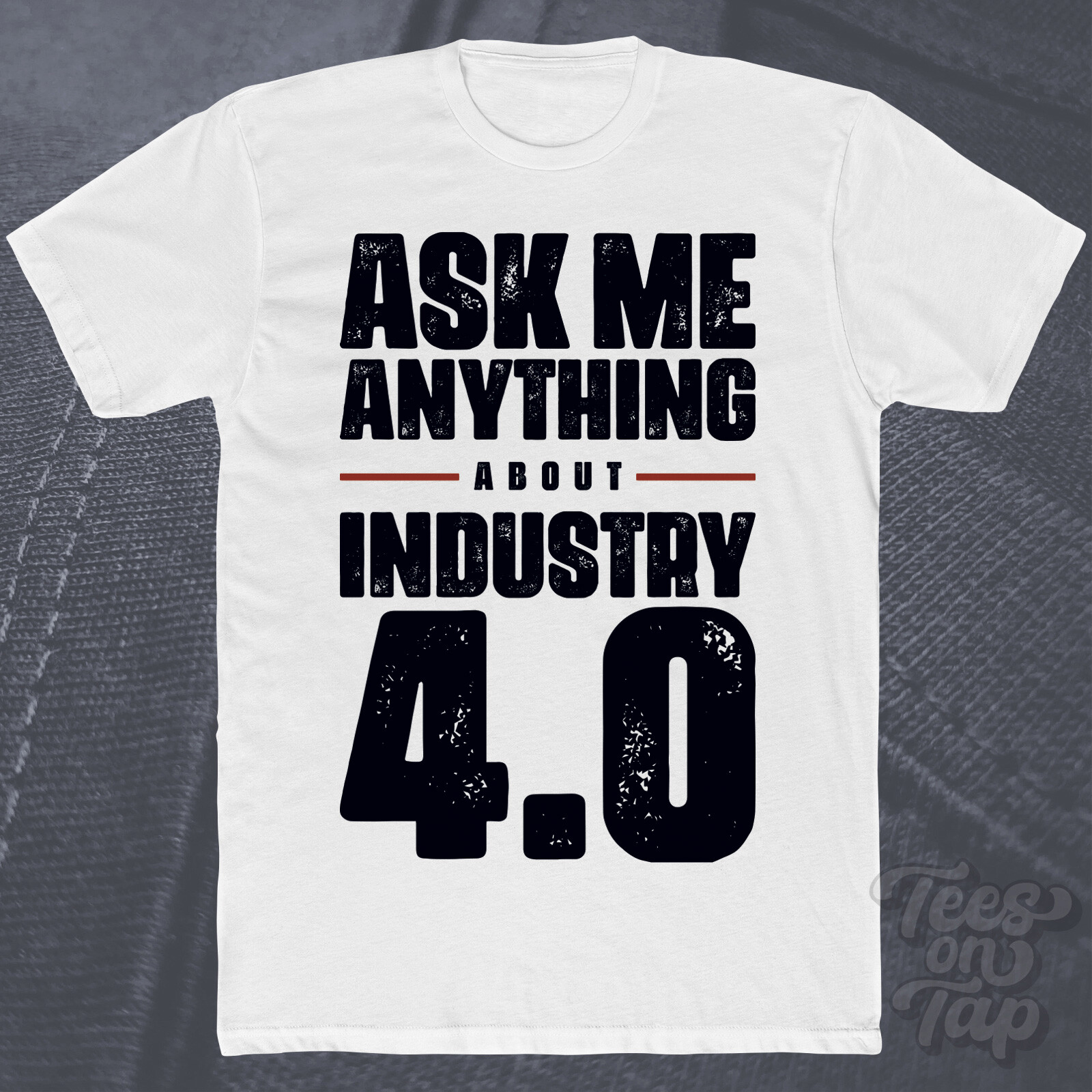 ASK ME ANYTHING ABOUT INDUSTRY 4.0 T-SHIRT automation robotics technology tech