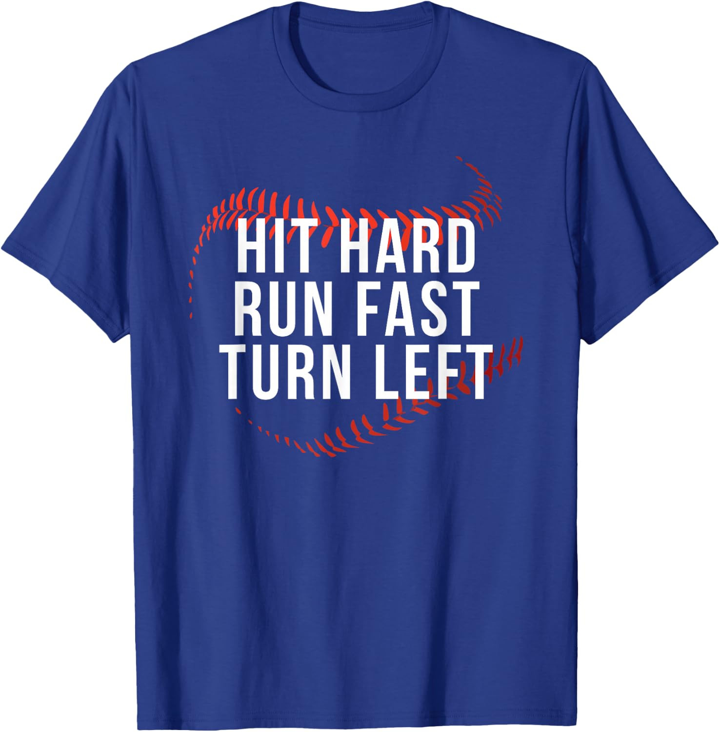 Hit Hard Run Fast Turn Left Funny Baseball Player & Fan T-Shirt gallery