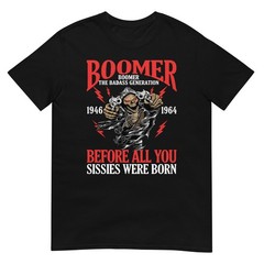 Boomer Generation Badass Before All You Sissies were born