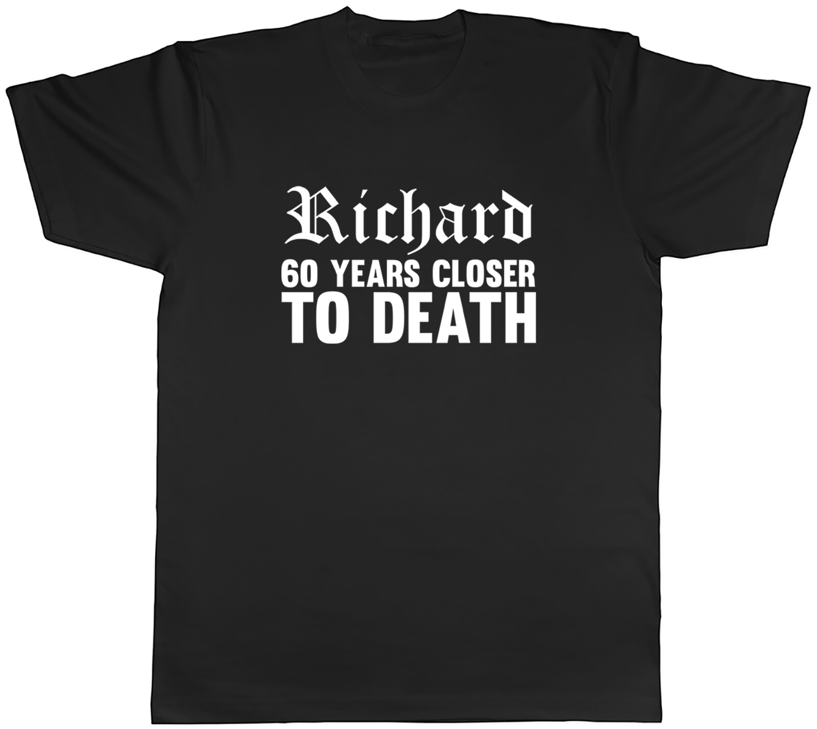 Personalised Years Closer To Death Mens Unisex T-Shirt Tee gallery