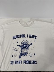 Houston, I Have So Many Problems, T-shirt Size 2XL