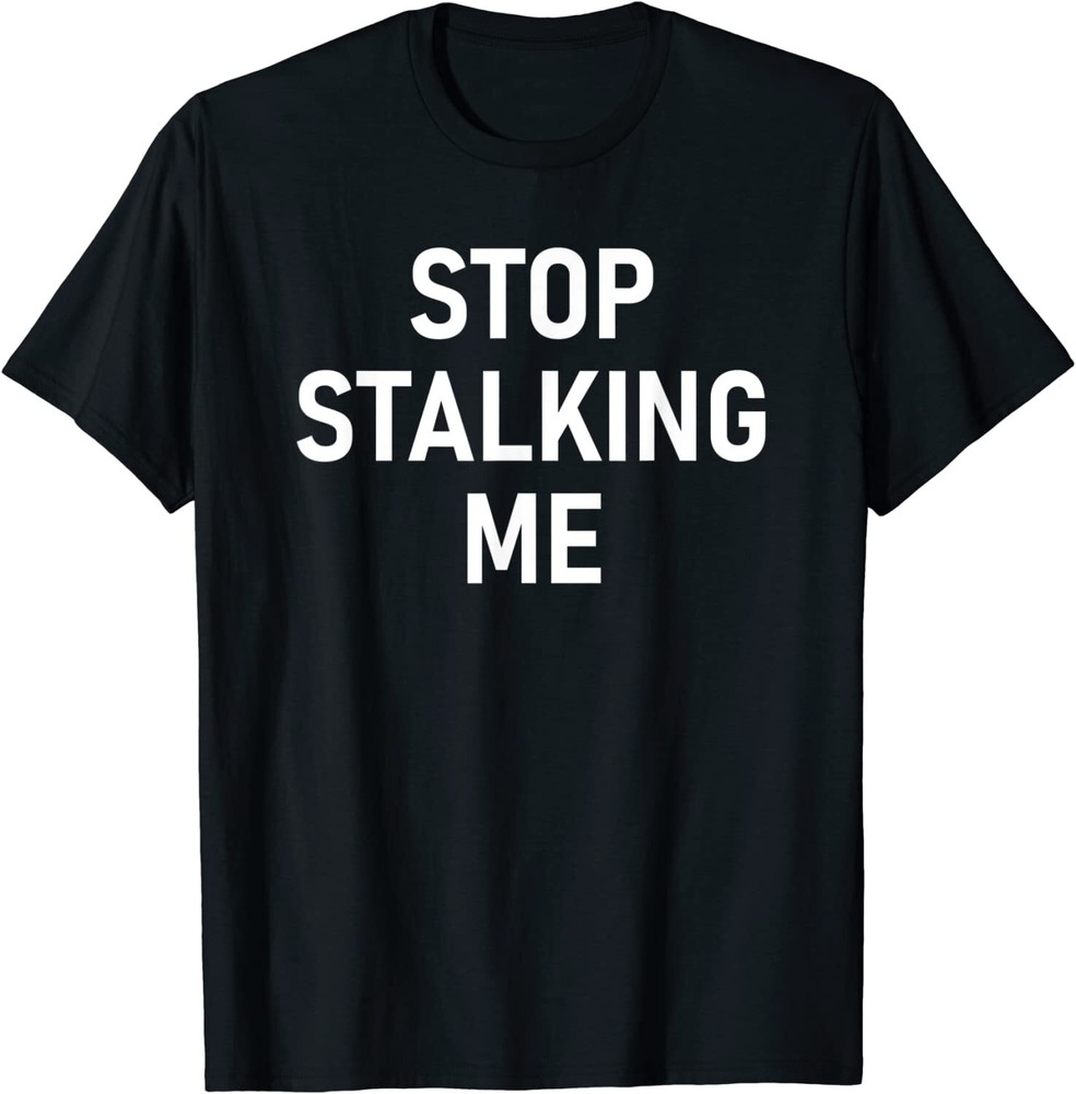 Stop Stalking Me Targeted Individual Anti Gang Unisex T-Shirt