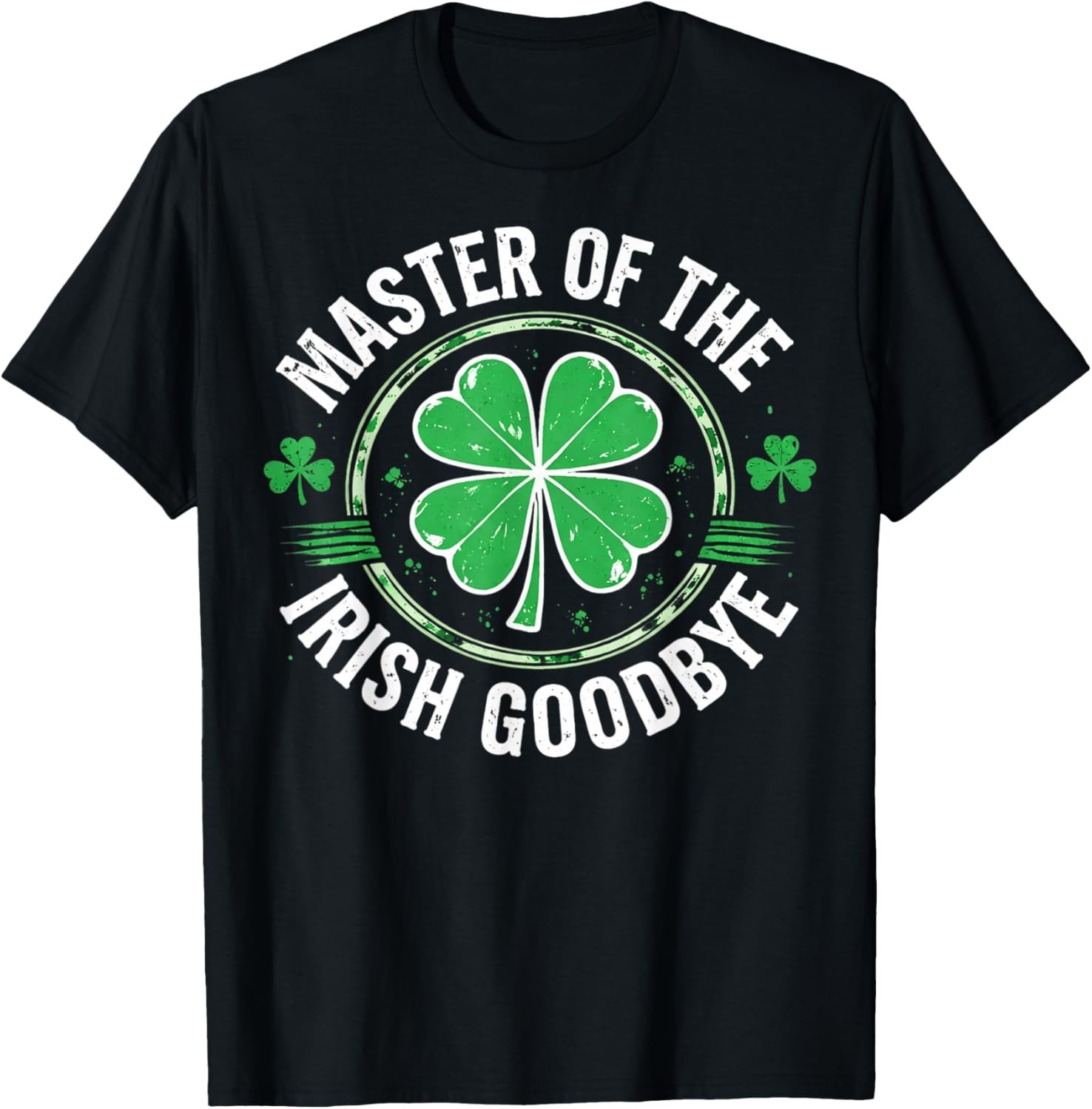 Most Likely to Do an Irish Goodbye Funny st. Patrick T-Shirt unisex T-Shirt