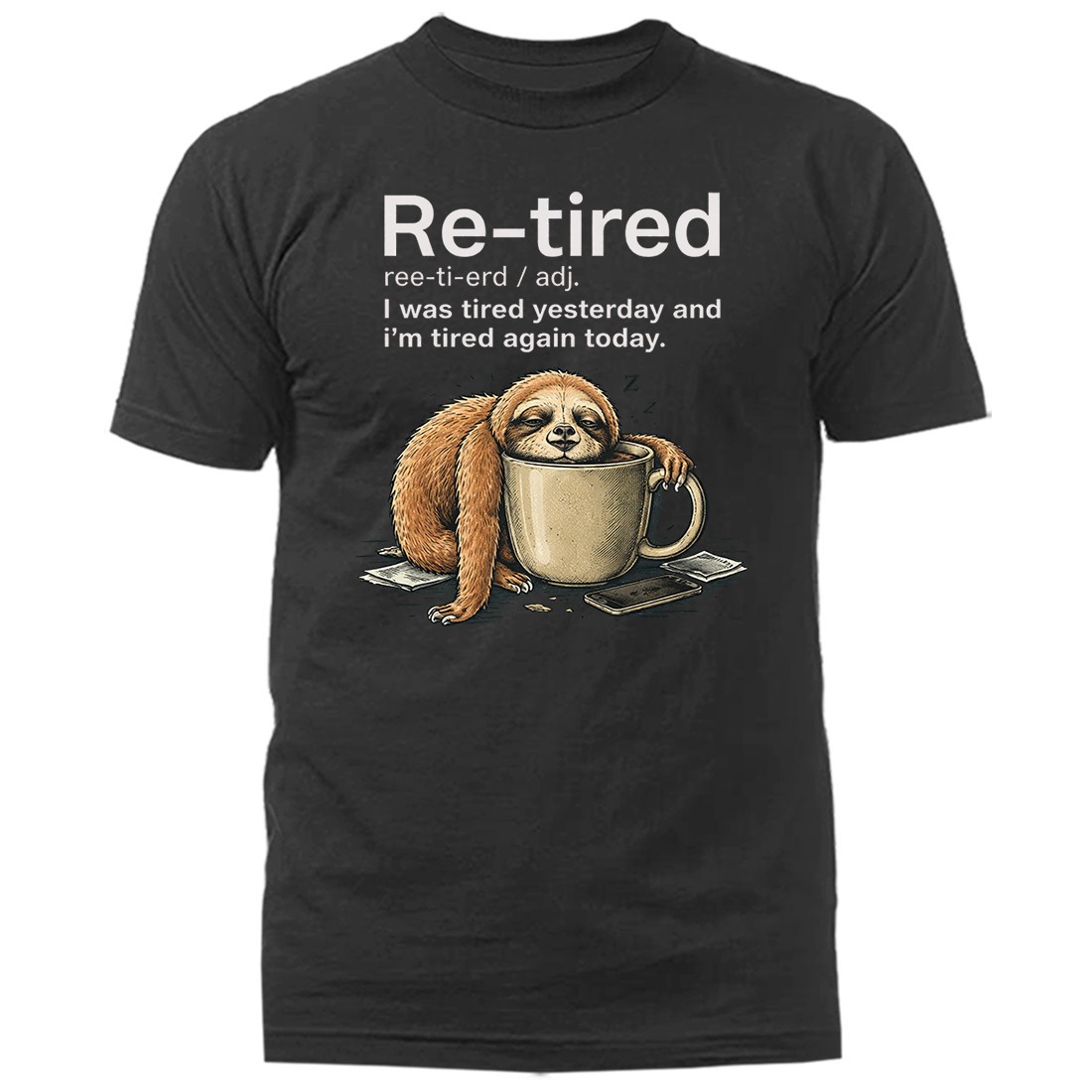 Funny Lazy Re-Tired Sloth Retirement Humor Funny Sarcastic T-Shirt gallery