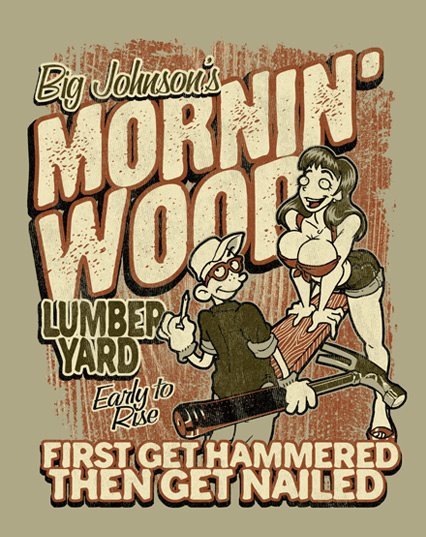 BIG JOHNSON Mornin’ Wood Tee Hilarious T-Shirt Big Johnson’s T’shirt