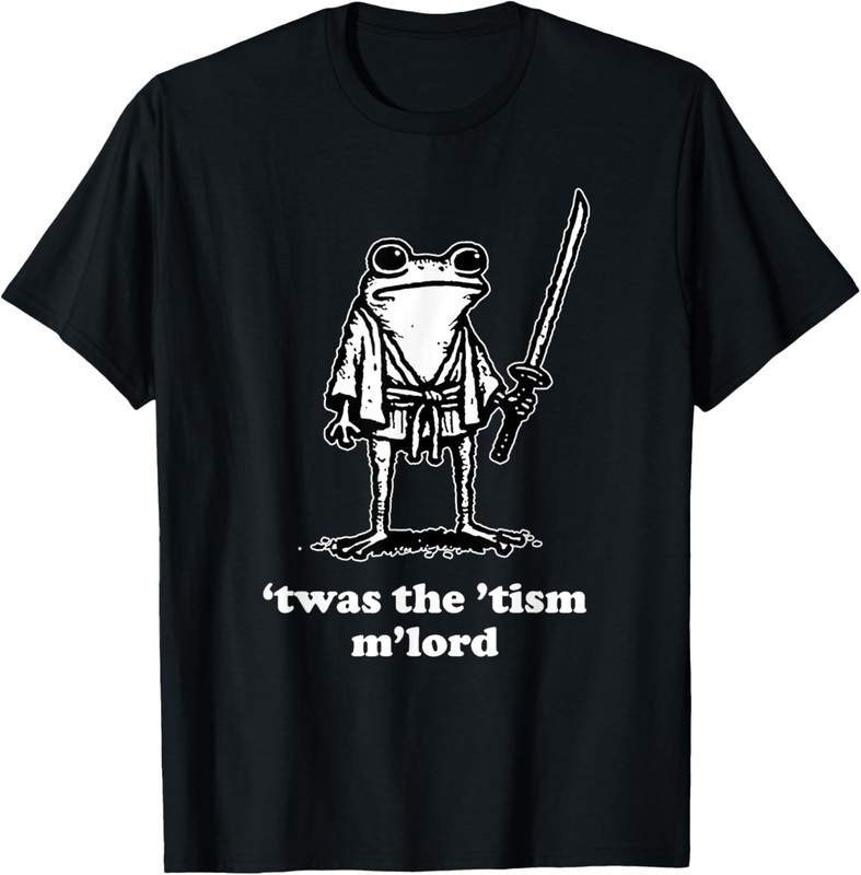 Funny Meme Tees ‘Twas the Tism M’lord T-Shirt unisex T-Shirt