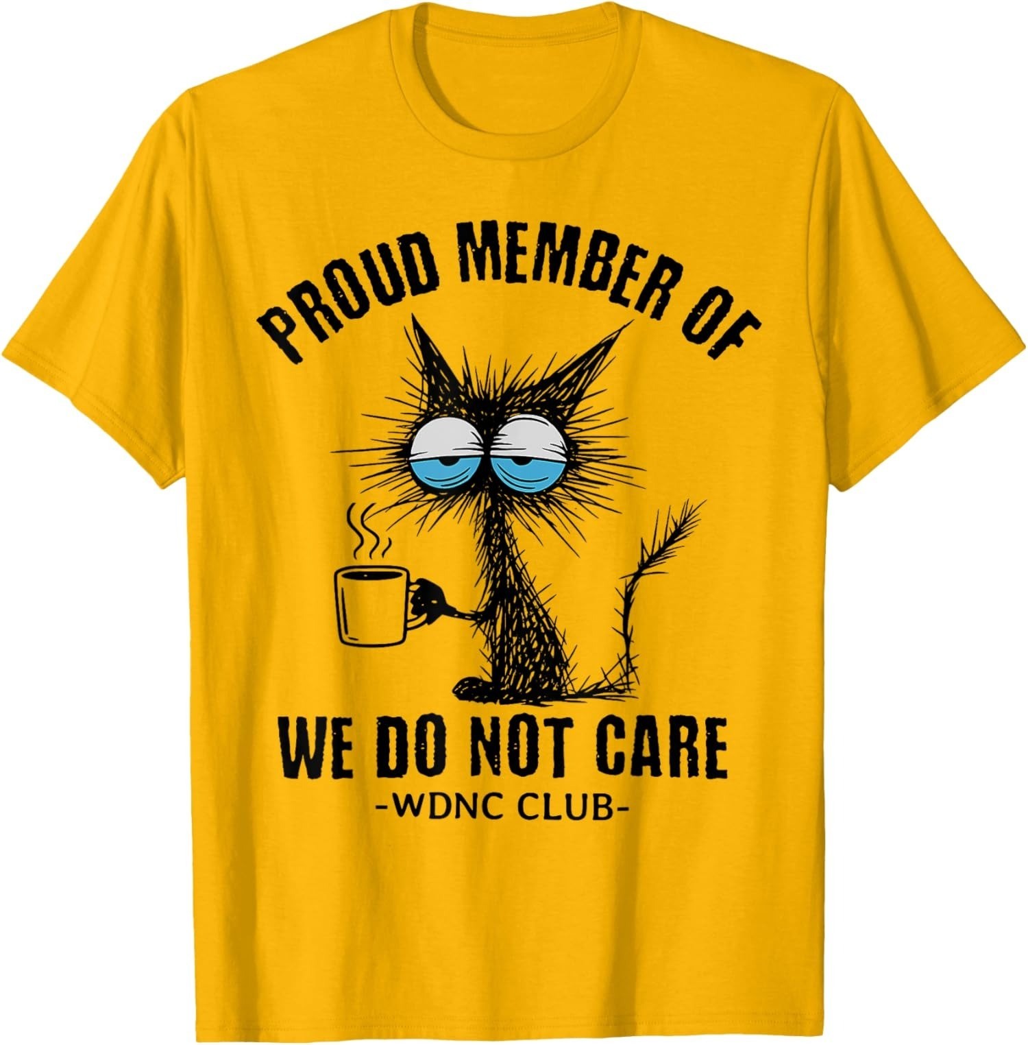 Funny Sarcastic Black Cat Meme We Do Not Care Club T-Shirt gallery