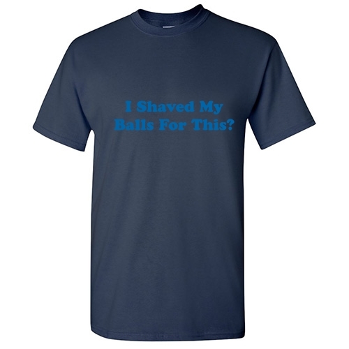 Shaved My Balls Sarcastic Men's Humor graphic gift Idea Funny Novelty T-Shirt gallery