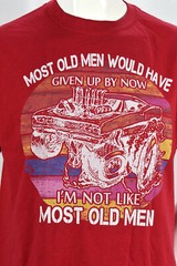 Hot Rod Most Old Men Would Have Given Up By Now Tee Shirt Large