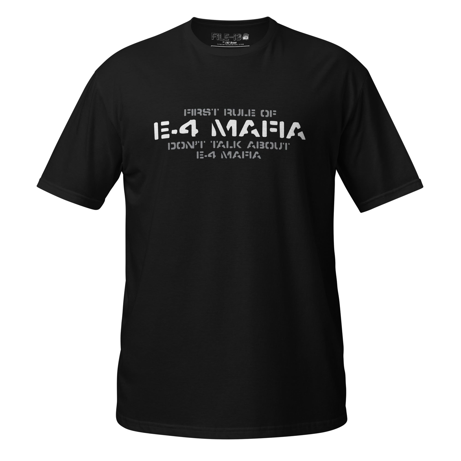 File 13 E-4 Mafia First Rule of E-4 Mafia T-Shirt