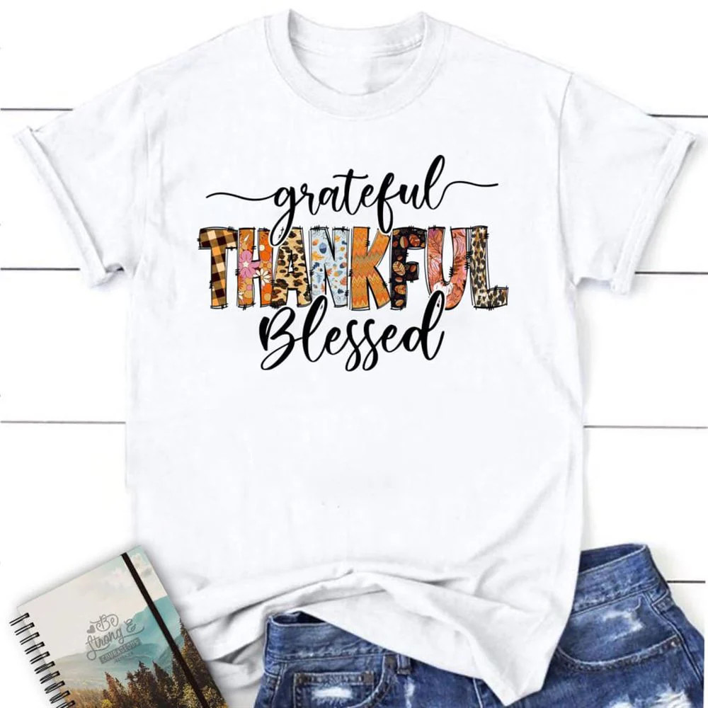 Grateful Thankful Blessed Thanksgiving White T-Shirt, Gift For Friends