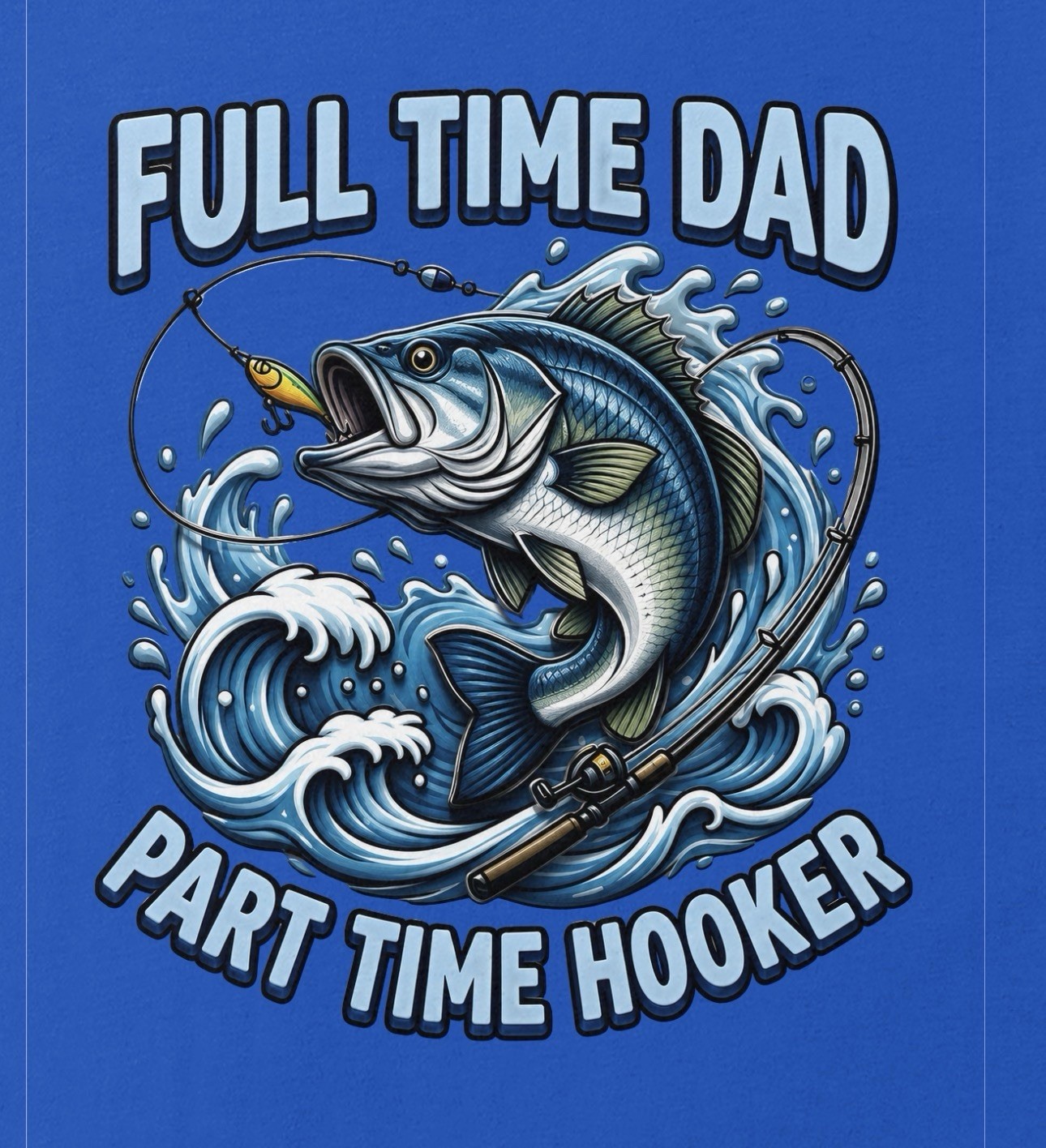 Full Time Dad Part Time Hooker Funny Father's Day Unisex T-Shirt gallery