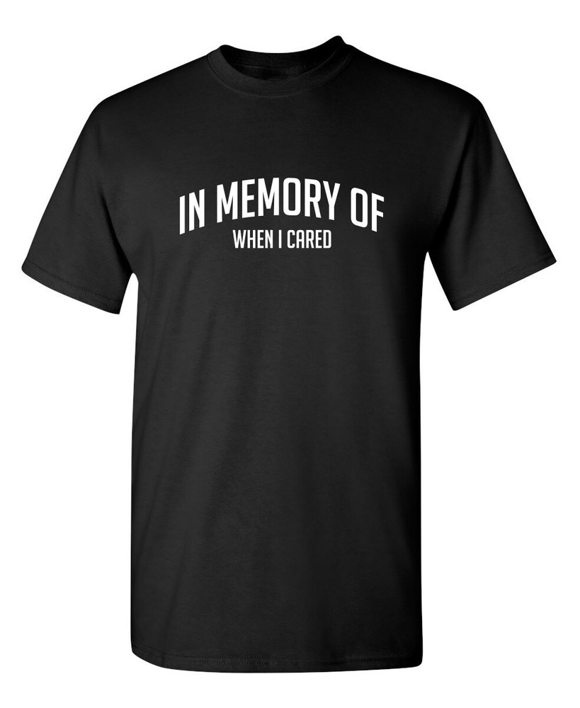 Caring Memory Sarcastic Graphic Novelty Super Soft Ring Spun Funny T Shirt